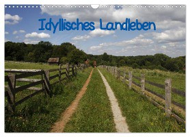 Idyllisches Landleben (Wandkalender 2025 DIN A3 quer), CALVENDO Monatskalender