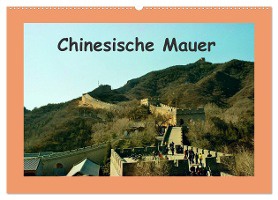 Chinesische Mauer (Wandkalender 2025 DIN A2 quer), CALVENDO Monatskalender