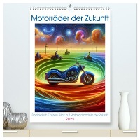 Motorräder der Zukunft (hochwertiger Premium Wandkalender 2025 DIN A2 hoch), Kunstdruck in Hochglanz