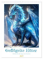 Geflügelte Hüter - Erleben Sie die Magie der Drachen (Wandkalender 2025 DIN A3 hoch), CALVENDO Monatskalender