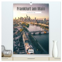 Frankfurt am Main, eine Stadt voller Magie (hochwertiger Premium Wandkalender 2025 DIN A2 hoch), Kunstdruck in Hochglanz