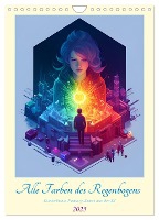 Alle Farben des Regenbogens (Wandkalender 2025 DIN A4 hoch), CALVENDO Monatskalender