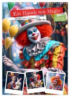 Ein Hauch von Magie - Schrille Clowns im Rampenlicht (Wandkalender 2025 DIN A3 hoch), CALVENDO Monatskalender