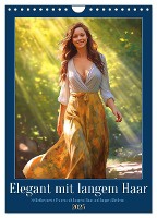 Elegant mit langem Haar (Wandkalender 2025 DIN A4 hoch), CALVENDO Monatskalender
