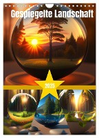Gespiegelte Landschaft (Wandkalender 2025 DIN A4 hoch), CALVENDO Monatskalender