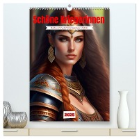 Schöne Kriegerinnen (hochwertiger Premium Wandkalender 2025 DIN A2 hoch), Kunstdruck in Hochglanz