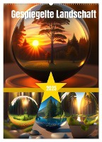 Gespiegelte Landschaft (Wandkalender 2025 DIN A2 hoch), CALVENDO Monatskalender