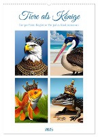 Tiere als Könige (Wandkalender 2025 DIN A2 hoch), CALVENDO Monatskalender