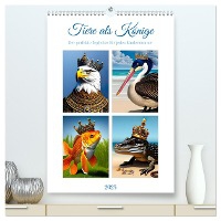 Tiere als Könige (hochwertiger Premium Wandkalender 2025 DIN A2 hoch), Kunstdruck in Hochglanz