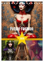 Future Fashion (Tischkalender 2025 DIN A5 hoch), CALVENDO Monatskalender