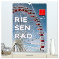Riesenrad - hoch hinaus (hochwertiger Premium Wandkalender 2025 DIN A2 hoch), Kunstdruck in Hochglanz