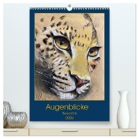 Augenblicke - Tierporträts (hochwertiger Premium Wandkalender 2025 DIN A2 hoch), Kunstdruck in Hochglanz