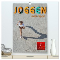 Joggen - mein Sport (hochwertiger Premium Wandkalender 2025 DIN A2 hoch), Kunstdruck in Hochglanz