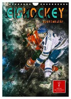 Eishockey spektakulär (Wandkalender 2025 DIN A4 hoch), CALVENDO Monatskalender