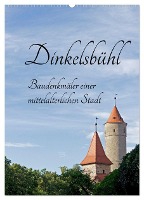 Dinkelsbühl - Baudenkmäler einer mittelalterlichen Stadt (Wandkalender 2025 DIN A2 hoch), CALVENDO Monatskalender
