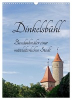 Dinkelsbühl - Baudenkmäler einer mittelalterlichen Stadt (Wandkalender 2025 DIN A3 hoch), CALVENDO Monatskalender