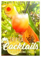 Tropical Cocktails - Erfrischend und fruchtig (Tischkalender 2025 DIN A5 hoch), CALVENDO Monatskalender