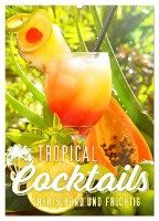 Tropical Cocktails - Erfrischend und fruchtig (Wandkalender 2025 DIN A2 hoch), CALVENDO Monatskalender