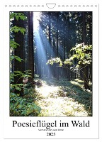 Poesieflügel im Wald (Wandkalender 2025 DIN A4 hoch), CALVENDO Monatskalender