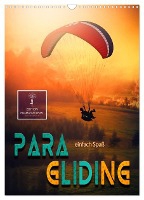 Paragliding - einfach Spaß (Wandkalender 2025 DIN A3 hoch), CALVENDO Monatskalender