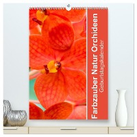 Farbzauber Natur Orchideen - Geburtstagskalender (hochwertiger Premium Wandkalender 2025 DIN A2 hoch), Kunstdruck in Hochglanz