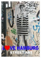 LOVE HAMBURG - STREET ART (Wandkalender 2025 DIN A3 hoch), CALVENDO Monatskalender