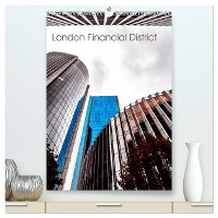 London Financial District (hochwertiger Premium Wandkalender 2025 DIN A2 hoch), Kunstdruck in Hochglanz