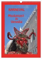 Karneval Maskenzeit in Venedig (Wandkalender 2025 DIN A3 hoch), CALVENDO Monatskalender