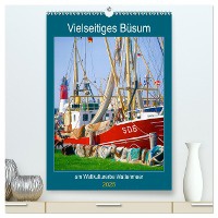 Vielseitiges Büsum (hochwertiger Premium Wandkalender 2025 DIN A2 hoch), Kunstdruck in Hochglanz