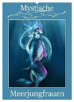 Mystische Meerjungfrauen (Wandkalender 2025 DIN A2 hoch), CALVENDO Monatskalender