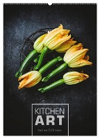 KITCHEN ART Küchen-Stillleben (Wandkalender 2025 DIN A2 hoch), CALVENDO Monatskalender