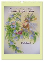 Zauberhafte Elfen (Wandkalender 2025 DIN A3 hoch), CALVENDO Monatskalender