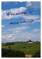 Frankreich - mon amour (Wandkalender 2025 DIN A2 hoch), CALVENDO Monatskalender
