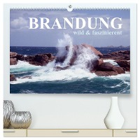 Brandung faszinierent und wild (hochwertiger Premium Wandkalender 2025 DIN A2 quer), Kunstdruck in Hochglanz