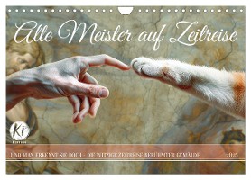 Alte Meister auf Zeitreise (Wandkalender 2025 DIN A4 quer), CALVENDO Monatskalender