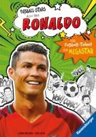 Fußball-Stars - Alles über Ronaldo. Vom Fußball-Talent zum Megastar (Erstlesebuch ab 7 Jahren), Fußball-Geschenke für Jungs und Mädchen