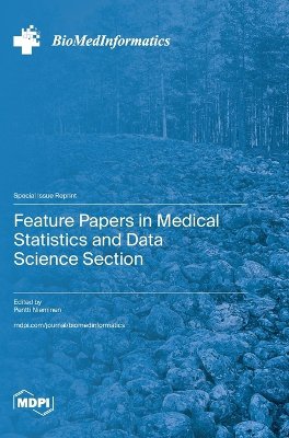 Feature Papers in Medical Statistics and Data Science Section
