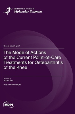 The Mode of Actions of the Current Point-of-Care Treatments for Osteoarthritis of the Knee