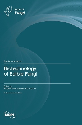 Biotechnology of Edible Fungi