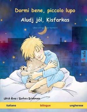 Dormi bene, piccolo lupo - Aludj jól, Kisfarkas (italiano - ungherese)