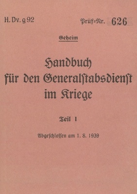 H.Dv.g. 92 Handbuch f�r den Generalstabsdienst im Kriege - Teil I - geheim