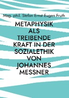 Metaphysik als treibende Kraft in der Sozialethik von Johannes Messner