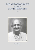 Die Autobiografie eines Gottliebenden