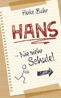Hans - Nie mehr Schule!