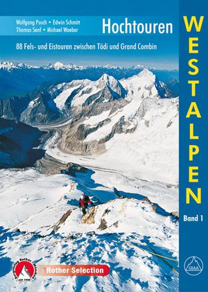 Hochtouren Westalpen 1 - 90 Fels&Eistouren Tödi-Gr.Combin 1 