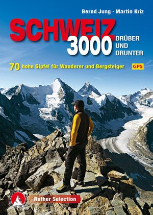 Schweiz 3000 drüber & drunter (wf) 60 Gipfel  