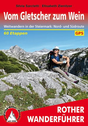 Vom Gletscher zum Wein (wf) 60T GPS Weitwandern Steiermark: Nord- und Südrute  