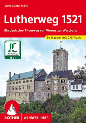 Lutherweg 1521(wf) 24T GPS von Worms zur Wartburg  