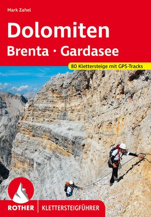 Dolomiten - Brenta & Gardasee (kf) 80 klettersteige  