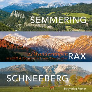 Semmering - Rax - Schneeberg - 22 Wanderungen  